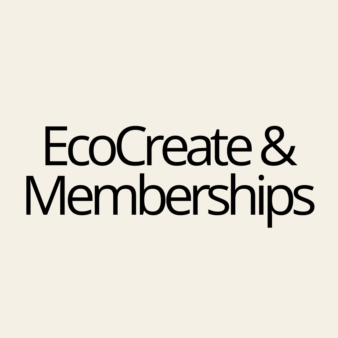 EcoCreate & Memberships